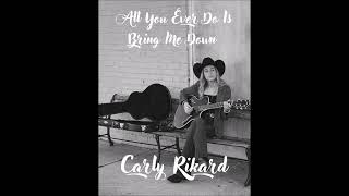 Carly Rikard - All You Ever Do Is Bring Me Down by The Mavericks