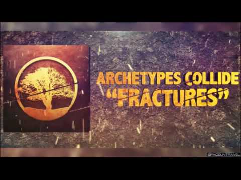 Archetypes Collide -  Fractures