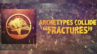 Archetypes Collide - Fractures