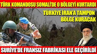 Türk Askeri̇ Somali̇de O Bölgeyi̇ Kurtardi Türki̇ye İrana Tampon Bölge Kuracak Suri̇yede Fransiz
