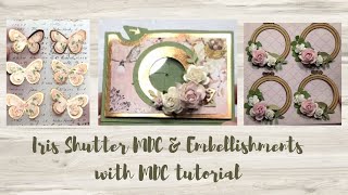 Iris Shutter MDC & Embellishments w MDC tutorial - ASC Craft Supplies DT Project