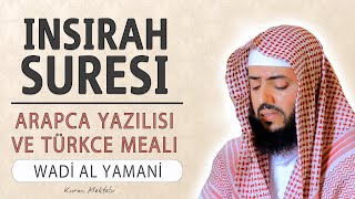 İnşirah suresi anlamı dinle Wadi al Yamani (İnşirah suresi arapça yazılışı okunuşu ve meali)