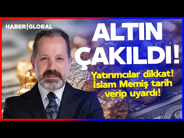 ALTIN ÇAKILDI! Yatırımcılar Dikkat! İslam Memiş Tarih Verip Uyardı