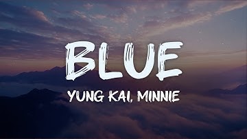 yung kai, MINNIE - blue (lyrics)
