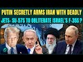 US Vs Russia-Iran War| Putin’s Secret Jet Deal PROVOKES U.S? Russia’s SU-57 Vs Israel’s F-35s CLASH 