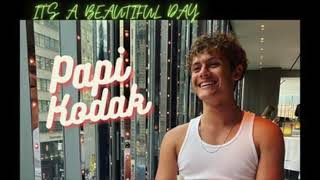 Beautiful Day - Papi Kodak Single (It's A Beautiful Day)