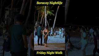 BORACAY Friday Nightlife | Boracay Philippines