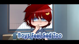 Boys Feel Sad Too // GCMV // Nabeeha Blues