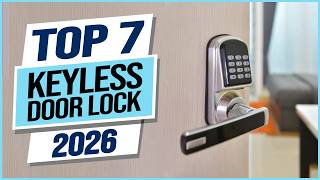 Top 7 Best Keyless Door Locks You Can Buy Right Now 2026