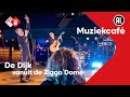 De dijk live in muziekcaf vanuit de ziggo dome  npo radio 2