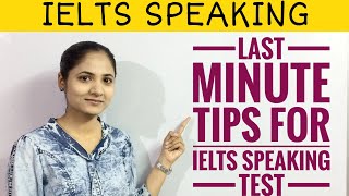 IELTS Speaking : last minute tips for test