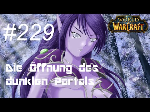 Let's Play World of Warcraft (Magier) #229 - Die Öffnung des dunklen Portals