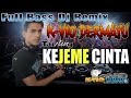 KEJEME CINTA FULL BASS DJ TARLING DJ K-VIO DERMAYU