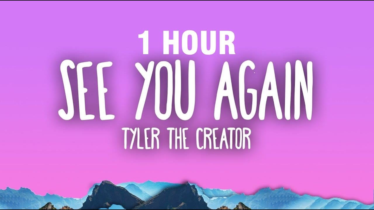 [1 HOUR] Tyler, The Creator - See You Again ft. Kali Uchis