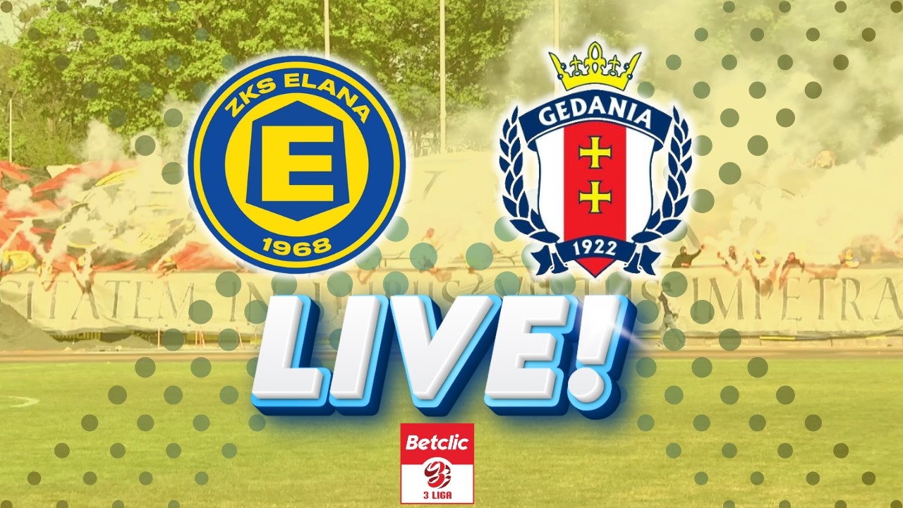 ⚽ Elana Toruń - Gedania Gdańsk 🔴 NA ŻYWO #piłkanożna #3liga