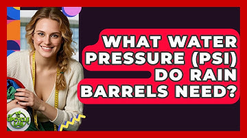 What Water Pressure (PSI) Do Rain Barrels Need? - The Upcycle Lab