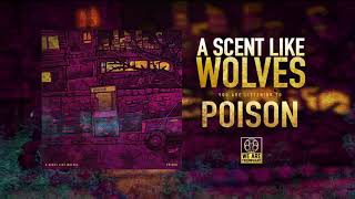 A Scent Like Wolves - Poison
