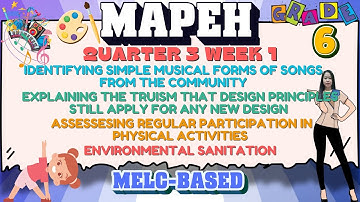 MAPEH 6 QUARTER 3 WEEK 1 // Identifying simple musical forms of songs from the community//Explaining