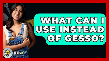 What Can I Use Instead Of Gesso? - LearnToDIY360.com