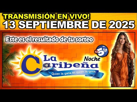 CARIBEÑA NOCHE: Resultado CARIBEÑA NOCHE del SÁBADO 13 de Septiembre de 2025.