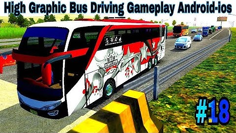 High Graphic Bus Driving Gameplay part-18 Android-iOS // Bus Simulator Indonesia gameplay
