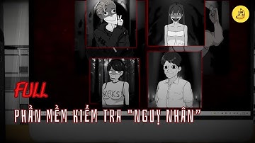 [Full] Phần mềm kiểm tra "nguỵ nhân" | Chuối sub