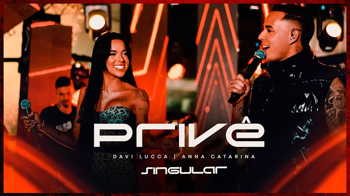 Davi Lucca, Anna Catarina - Privê - DVD Singular (Clipe Oficial)