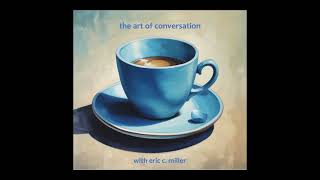 Ep 11 - The Great Acceleration with Eric C. Miller
