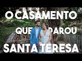 O lindo casamento de Cesar e Marcela (Santa Tereza -RJ)