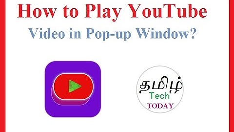 How to Play Youtube Video in Pop-up Window on Android Screen - TAMIL TECH TIPS
