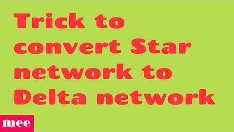 Easy trick to convert a star to delta network