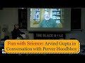 Fun with science  arvind gupta in conversation with pervez hoodbhoy