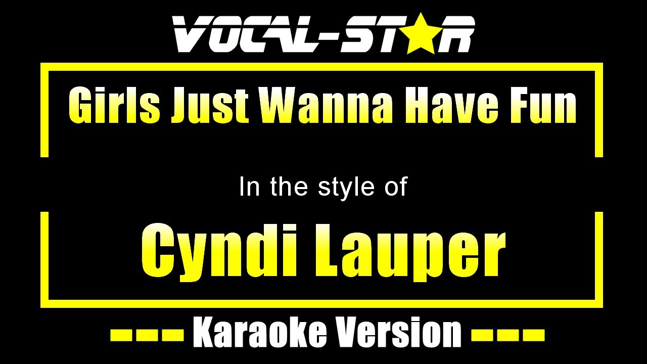 Cyndi Lauper Girls Just Wanna Have Fun (Karaoke Version) with Lyrics