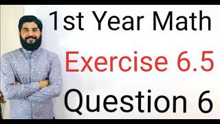 Class 11 Mathematics Ex 6.5 Question 6 | Easy Method + Short Tricks | Full Solution | Muhammad Hilal