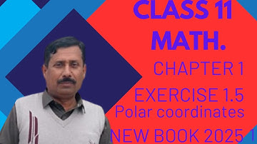 Class 11 Math | Introduction to Polar Coordinate System | Exercise 1.5 | Chapter 1 | New Book 2025