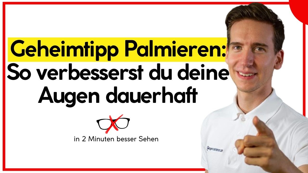 Wie Du mit PALMIEREN deine Sehkraft schützt und verbesserst 