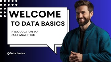 Welcome to Data Basics | Your Journey into Data Analytics Starts Here!