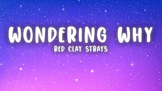 The Red Clay Strays - Wondering Why (Lyrics) Resimi