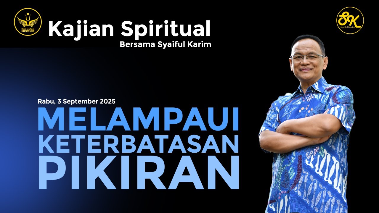 KAJIAN SPIRITUAL | MELAMPAUI KETERBATASAN PIKIRAN | SK #motivation #inspiration