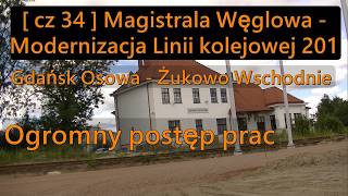 [ cz 34 ] Magistrala Węglowa - Modernizacja Linii kolejowej 201 - Ogromny postęp prac !!