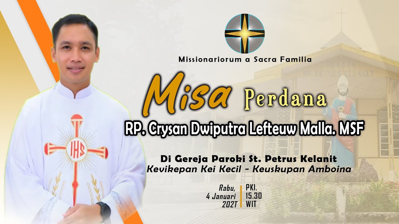 MISA PERDANA - RP. Crysan Dwiputra Lefteuw Malla. MSF di Gereja Paroki St. Petrus Kelanit
