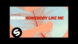 Méron - Somebody Like Me (Original Mix)