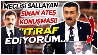 Meclisi sallayan Sinan Ateş konuşması! 