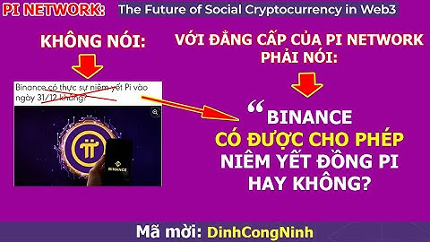 Pi Network: Đừng nói Binance niêm yết Pi. Hãy nói: Binance CÓ ĐƯỢC PHÉP niêm yết đồng Pi hay không?