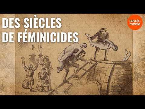 Des siècles de féminicides - Justice et châtiments