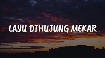 Layu Dihujung Mekar, Langkah Seiringan, Cinta Untuk Nabila (Lirik) - R.I.O Layu Dihujung Mekar, Langkah Seiringan, Cinta Untuk Nabila (Lirik) - R.I.O