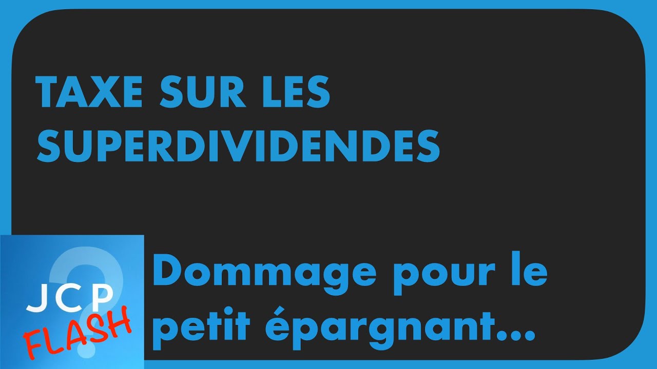 Taxe sur les superdividendes: combien vont perdre les petits épargnants?