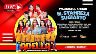 📡 OM ADELLA LIVE STREAMING TASYAKURAN WALIMATUL KHITANAN M. SYAH REZA SUGIARTO