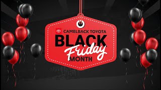 Black Friday Month | Camelback Toyota
