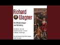 Miniature de la vidéo de la chanson Die Meistersinger Von Nürnberg: Akt Iii, Szene V. "Das Lied, Fürwahr, Ist Nicht Von Mir" (Sachs, Meister, Volk, Lehrbuben)